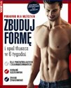 Zbuduj formę Poradnik dla mężczyzn i spal tłuszcz w 6 tygodni - Polish Bookstore USA