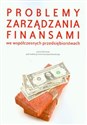 Problemy zarządzania finansami we współczesnych przedsiębiorstwach Polish bookstore