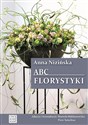 ABC Florystyki w.2 - Anna Nizińska