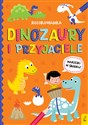 Wszystko o dinozaurach Dinozaury i przyjaciele Kolorowanka - Opracowanie Zbiorowe