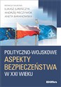 Polityczno-wojskowe aspekty bezpieczeństwa w XXI wieku  