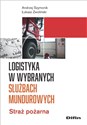 Logistyka w wybranych służbach mundurowych Straż pożarna pl online bookstore