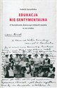 Edukacja Nie-sentymentalna O kształceniu dziewcząt różnych stanów w XIX wieku buy polish books in Usa