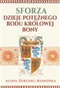 Sforza. Dzieje potężnego rodu królowej Bony  in polish