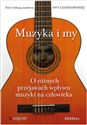 Muzyka i my O różnych przejawach wpływu muzyki na człowieka -  bookstore