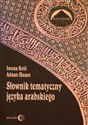 Słownik tematyczny języka arabskiego - Iwona Król, Adnan Hasan
