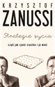 Strategie życia, czyli jak zjeść ciastko i je mieć - Krzysztof Zanussi