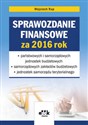 Sprawozdanie finansowe za 2016 rok państwowych i samorządowych jednostek budżetowych, samorządowych zakładów budżetowych, jednostek samorządu terytorialnego  