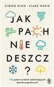 Jak pachnie deszcz? 100 pytań na temat zadziwiających zjawisk pogodowych - Simon King, Clare Nasir