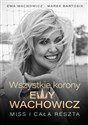 Wszystkie korony Ewy Wachowicz - Marek Bartosik, Ewa Wachowicz