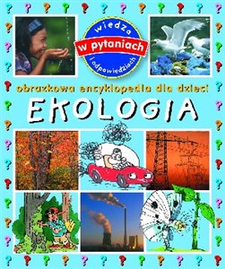 Ekologia Obrazkowa encyklopedia dla dzieci  