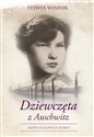 Dziewczęta z Auschwitz Głosy ocalonych kobiet - Polish Bookstore USA