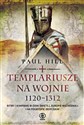 Templariusze na wojnie. 1120-1312 Canada Bookstore