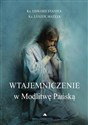 Wtajemniczenie w Modlitwę Pańską  - Edward Staniek, Leszek Mateja