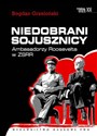 Niedobrani sojusznicy Ambasadorzy Roosevelta w ZSRR. - Bogdan Grzeloński