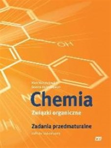 Chemia Związki organiczne Zadania przedmaturalne Zakres rozszerzony Szkoła ponadgimnazjalna Polish Books Canada