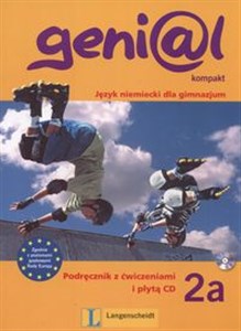 Genial 2A Kompakt  Podręcznik z ćwiczeniami i płytą CD Język niemiecki dla gimnazjum  