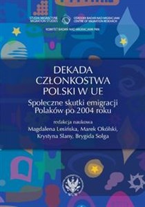 Dekada członkostwa Polski w UE Społeczne skutki emigracji Polaków po 2004 roku polish usa