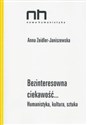 Bezinteresowna ciekawość Humanistyka, kultura, sztuka online polish bookstore