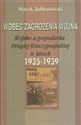 Wobec zagrożenia wojną Wojsko a gospodarka Drugiej Rzeczypospolitej w latach 1935-1939 to buy in USA