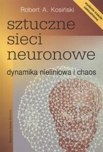 Sztuczne sieci neuronowe Dynamika nieliniowa i chaos 
