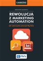 Rewolucja z Marketing Automation Jak wykorzystać potencjał Big Data - Grzegorz Błażewicz bookstore
