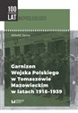 Garnizon Wojska Polskiego w Tomaszowie Mazowieckim w latach 1918-1939 polish books in canada