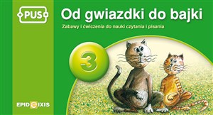 PUS Od gwiazdki do bajki 3 Zabawy i ćwiczeniado nauki czytania i pisania books in polish