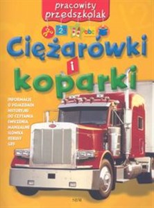 Pracowity przedszkolak Ciężarówki i koparki  - Polish Bookstore USA