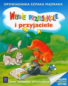 Wesołe Przedszkole i przyjaciele Opowiadania szpaka Mądraka  