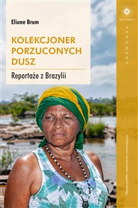 Kolekcjoner porzuconych dusz Reportaże z Brazylii Bookshop