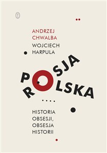 Polska-Rosja Historia obsesji obsesja historii  