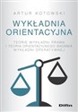 Wykładnia orientacyjna Teorie wykładni prawa i teoria orientacyjnego badania wykładni operatywnej Canada Bookstore