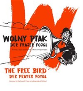 Wolny ptak Der Frajer Fojgl Humor z prasy żydowskiej w Polsce niepodległej pl online bookstore