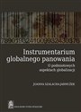 Instrumentarium globalnego panowania O podmiotowych aspektach globalizacji - Polish Bookstore USA