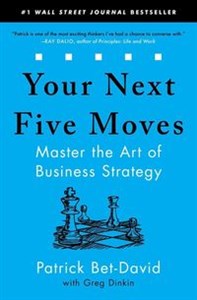 Your Next Five Moves Master the Art of Business Strategy - Polish Bookstore USA