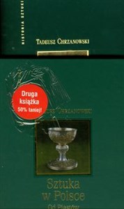 Sztuka w Polsce od Piastów do Jagiellonów / Sztuka w Polsce od I do III Rzeczypospolitej Pakiet  