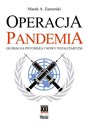 Operacja pandemia. Globalna psychoza i nowy totalitaryzm polish usa