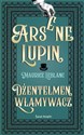 Arsene Lupin. Dżentelmen włamywacz (wydanie pocketowe)  Canada Bookstore