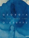 Georgia O’Keeffe: To See Takes Time Canada Bookstore