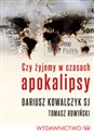Czy żyjemy w czasach apokalipsy Polish Books Canada