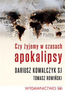 Czy żyjemy w czasach apokalipsy Polish Books Canada