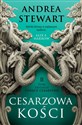 Cesarzowa kości Tom 2 - Andrea Stewart