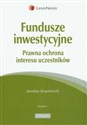 Fundusze inwestycyjne Prawna ochrona interesu uczestników Polish bookstore