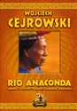 Rio Anaconda Gringo i ostatni szaman plemienia Carapana - Wojciech Cejrowski