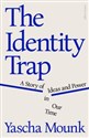 The Identity Trap  - Yascha Mounk Polish Books Canada