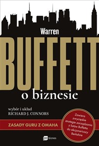 Warren Buffett o biznesie Zasady guru z Omaha  
