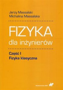 Fizyka dla inżynierów Część 1 Fizyka klasyczna Polish Books Canada