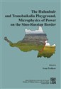 The Hulunbuir and Transbaikalia Playground Microphysics of Power on the Sino-Russian Border in polish