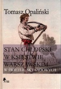 Stan chłopski w Księstwie Warszawskim w świetle akt sądowych buy polish books in Usa
